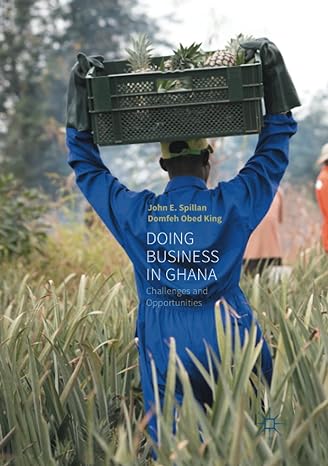 doing business in ghana challenges and opportunities 1st edition john e. spillan ,domfeh obed king