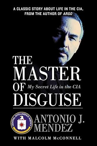 the master of disguise my secret life in the cia 1st edition antonio j mendez 0060957913, 978-0060957919