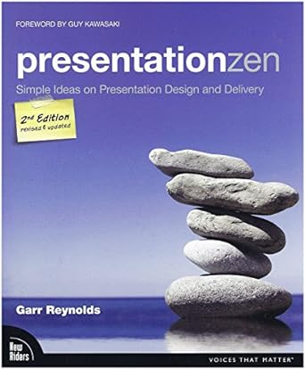 presentationzen simple ideas on presentation design and delivery 2nd edition garr reynolds 0321811984,