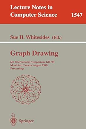 graph drawing 6th international symposium gd 98 montreal canada august 13 15 1998 proceedings 1st edition sue