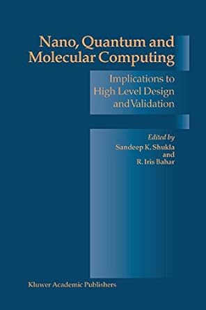 nano quantum and molecular computing implications to high level design and validation 1st edition sandeep