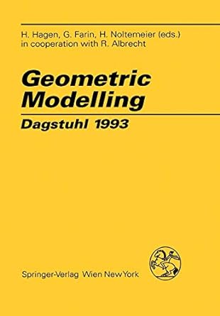 geometric modelling dagstuhl 1993 1st edition h. hagen ,gerald e. farin 3211826661, 978-3211826669