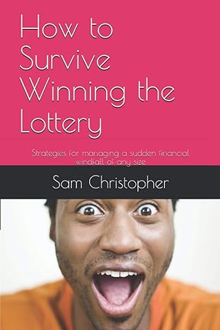 how to survive winning the lottery strategies for managing a sudden financial windfall of any size 1st