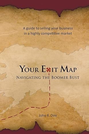 your exit map navigating the boomer bust 1st edition john f dini 0979053153, 978-0979053153