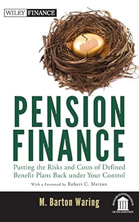 pension finance putting the risks and costs of defined benefit plans back under your control 1st edition m.