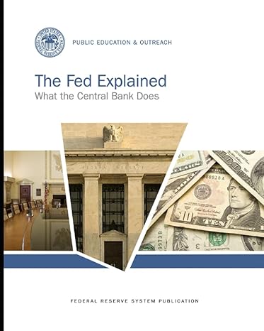 the fed explained what the central bank does 1st edition federal reserve system 979-8837214554