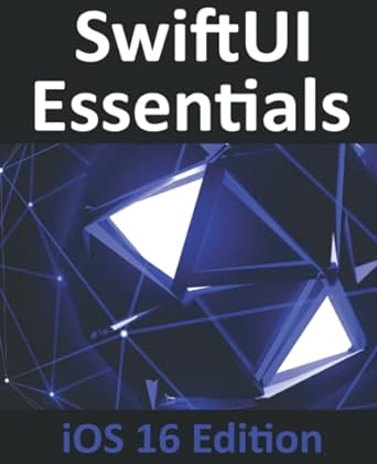 swiftui essentials ios 16 edition 1st edition neil smyth 1951442512, 978-1951442514