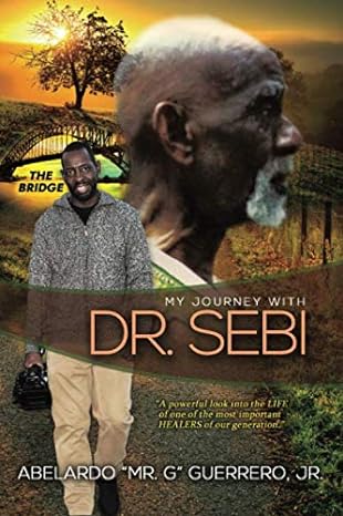 my journey with dr sebi 1st edition abelardo guerrero jr 1733053603, 978-1733053600