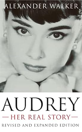 audrey her real story revised and expanded edition alexander walker 1857973526, 978-1857973525