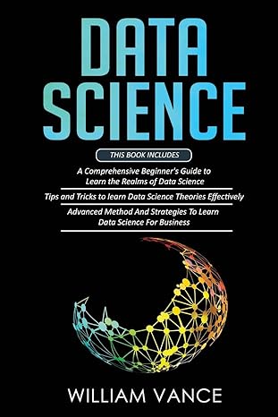 data science this book includes a comprehensive beginners guide to learn the realms of data science tips and