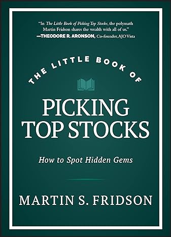 the little book of picking top stocks how to spot hidden gems 1st edition martin s. fridson 1394176619,