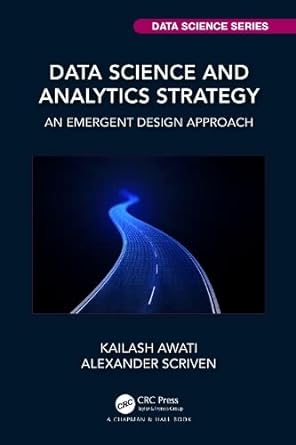 data science and analytics strategy an emergent design approach 1st edition kailash awati, alexander scriven