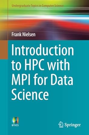 introduction to hpc with mpi for data science 1st edition frank nielsen 3319219022, 978-3319219028
