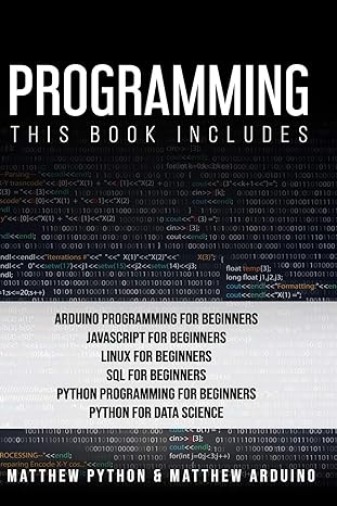 programming this book includes arduino programming for beginners javascript for beginners linux for beginners