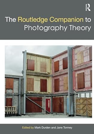 the  companion to photography theory 1st edition mark durden ,jane tormey 1032085363, 978-1032085364