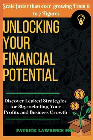 unlocking your financial potential scale faster than ever growing from 6 to 7 figures discover leaked