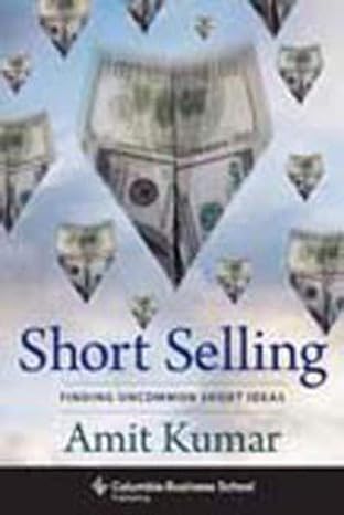 short selling finding uncommon short ideas 1st edition amit kumar 0231172249, 978-0231172240