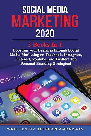 social media marketing 2020 3 books in 1 boosting your business through social media marketing on facebook