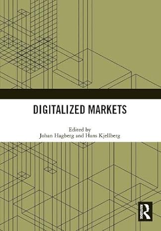 digitalized markets 1st edition johan hagberg ,hans kjellberg 0367655713, 978-0367655716