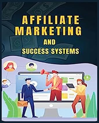 affiliate marketing and success systems 1st edition blake windrow 108818720x, 978-1088187203