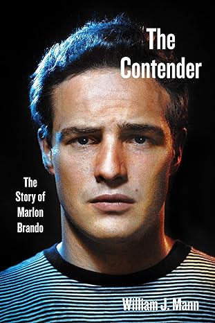 the contender the story of marlon brando 1st edition william j mann 0062427725, 978-0062427724
