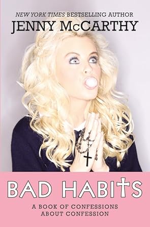 bad habits a book of confessions about confession 1st edition jenny mccarthy 1401312624, 978-1401312626