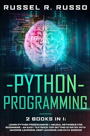 python programming 2 books in 1 learn python programming + neural networks for beginners an easy textbook for