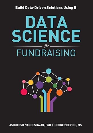 data science for fundraising 1st edition ashutosh r nandeshwar ,rodger devine 0692057846, 978-0692057841
