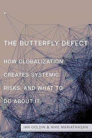 the butterfly defect how globalization creates systemic risks and what to do about it 1st edition ian goldin