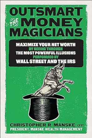 outsmart the money magicians maximize your net worth by seeing through the most powerful illusions performed