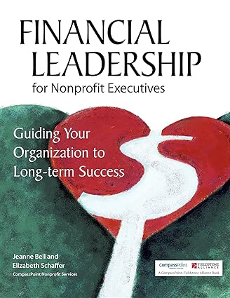 financial leadership for nonprofit executives guiding your organization to long term success 1st edition