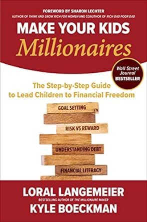 make your kids millionaires the step by step guide to lead children to financial freedom 1st edition loral