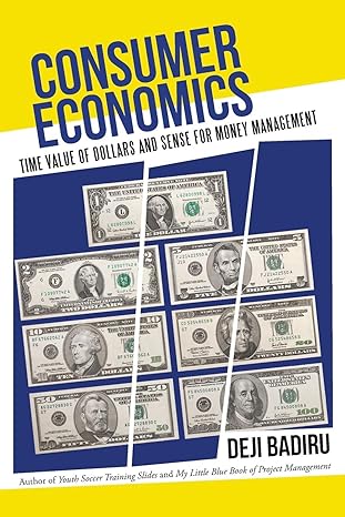 consumer economics time value of dollars and sense for money management 1st edition deji badiru 1491753080,