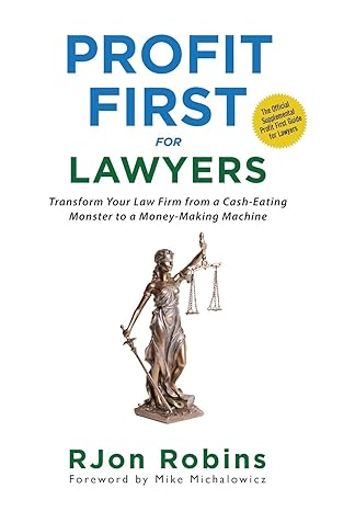 profit first for lawyers transform your law firm from a cash eating monster to a money making machine 1st