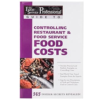 the food service professionals guide to controlling restaurant and food service food costs 1st edition