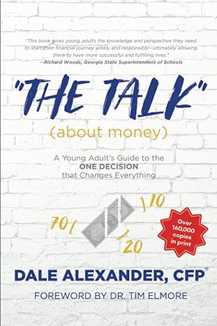 the talk a young adult s guide to the one decision that changes everything 1st edition dale alexander