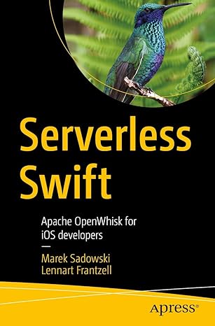 serverless swift apache openwhisk for ios developers 1st edition marek sadowski ,lennart frantzell