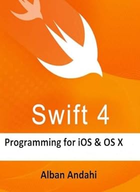 swift 4 programming for ios and os x 1st edition alban andahi 1720967148, 978-1720967149