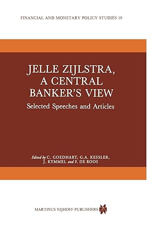 jelle zijlstra a central banker s view selected speeches and articles 1st edition c. goedhart ,m. tvrdy