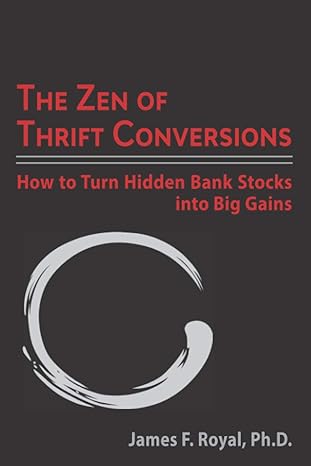 the zen of thrift conversions how to turn hidden bank stocks into big gains 1st edition james f. royal ph.d.