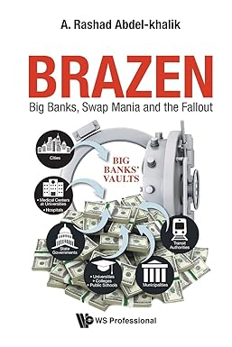 brazen big banks swap mania and the fallout 1st edition a rashad abdel-khalik 9811203121, 978-9811203121