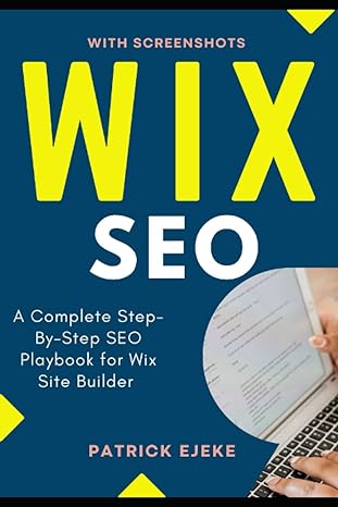 wix seo a complete step by step seo playbook for wix site builder 1st edition patrick ejeke 979-8483542797