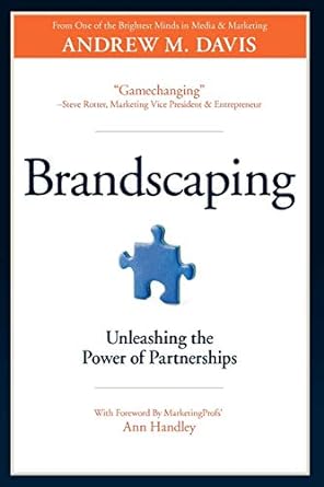 brandscaping unleashing the power of partnerships 1st edition andrew m davis 0983330786, 978-0983330783