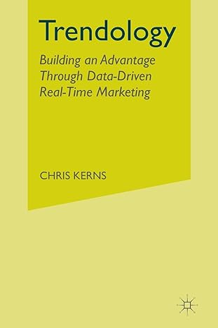 trendology building an advantage through data driven real time marketing 1st edition c kerns 134950243x,