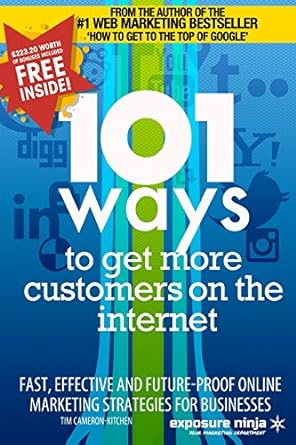 101 ways to get more customers from the internet in 2014 fast effective and future proof online marketing
