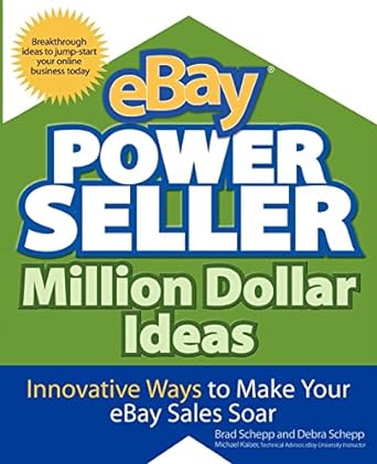 ebay powerseller million dollar ideas innovative ways to make your ebay sales soar 1st edition rad schepp