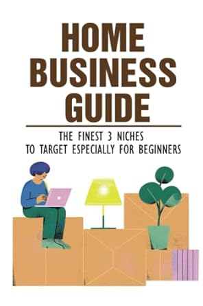 home business guide the finest 3 niches to target especially for beginners 1st edition carson tino