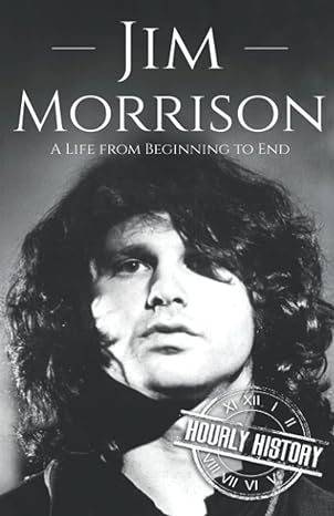 jim morrison a life from beginning to end 1st edition hourly history b0b2j846p4, 979-8832823812