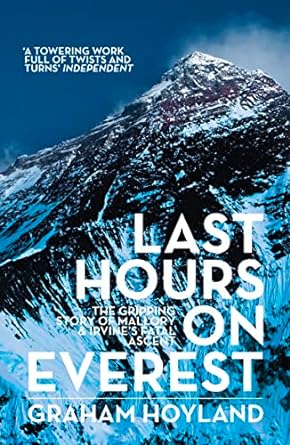 last hours on everest the gripping story of mallory and irvines fatal ascent 1st edition graham hoyland