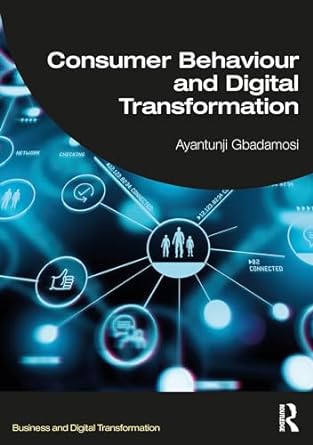 consumer behaviour and digital transformation 1st edition ayantunji gbadamosi 1032149760, 978-1032149769
